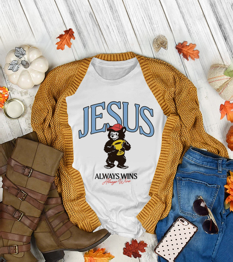 Jesus Bear Holding Trophy Always Wins T-Shirt