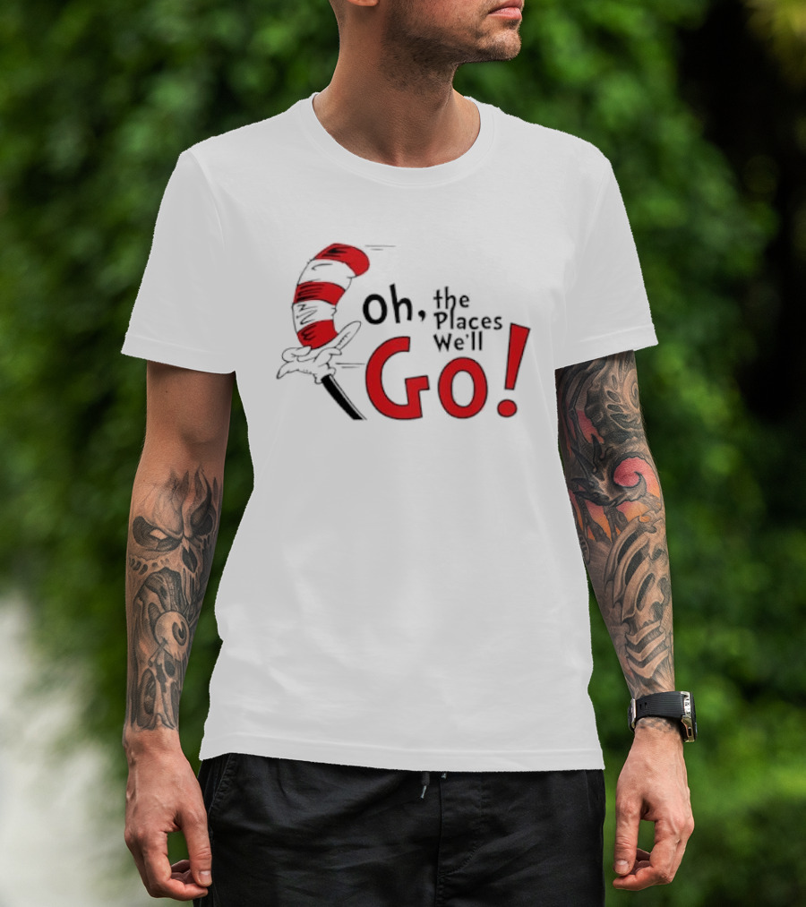 Oh The Places We'll Go Dr. Seuss Cat In The Hat Red Striped Hat Hand T-Shirt