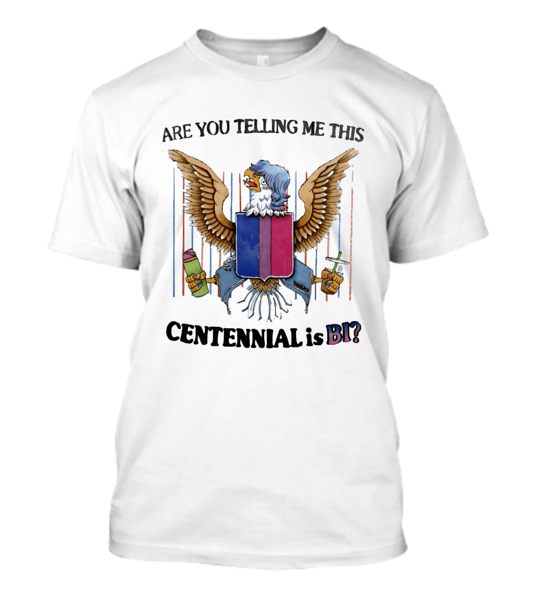 Are You Telling Me This Centennial Is Bi Eagle Bisexual Pride Shield T-Shirt