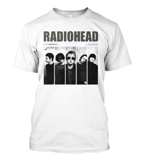 Radiohead Band Members Thom Yorke Jonny Greenwood Established 1985 I Don't Belong Here I Don't Belong Anywhere T-Shirt
