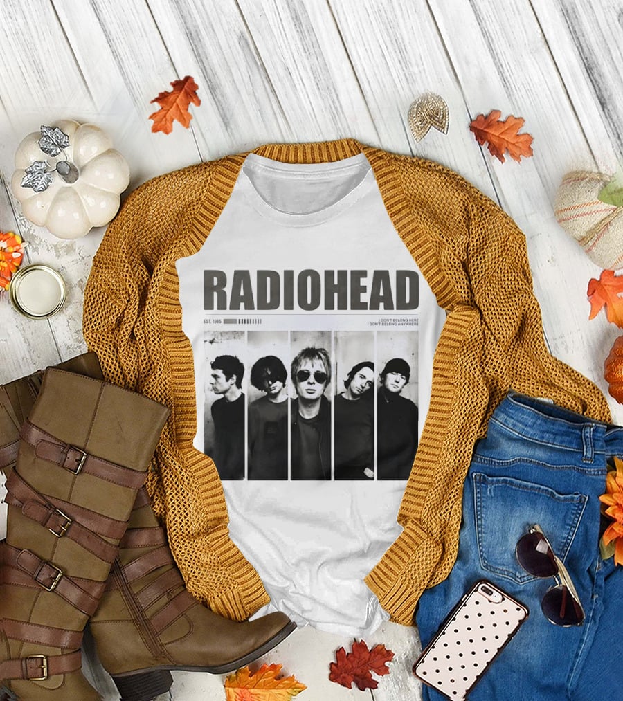 Radiohead Band Members Thom Yorke Jonny Greenwood Established 1985 I Don't Belong Here I Don't Belong Anywhere T-Shirt