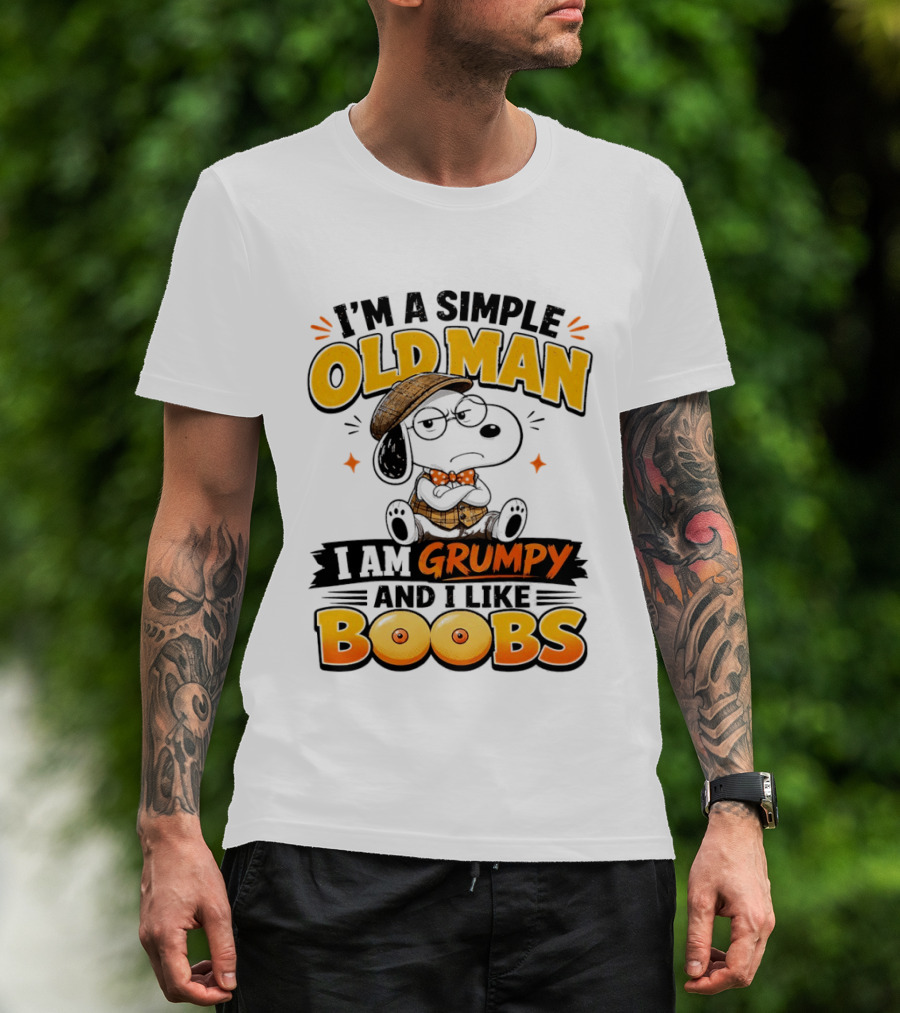 I'm A Simple Old Man I Am Grumpy And I Like Boobs Snoopy T-Shirt
