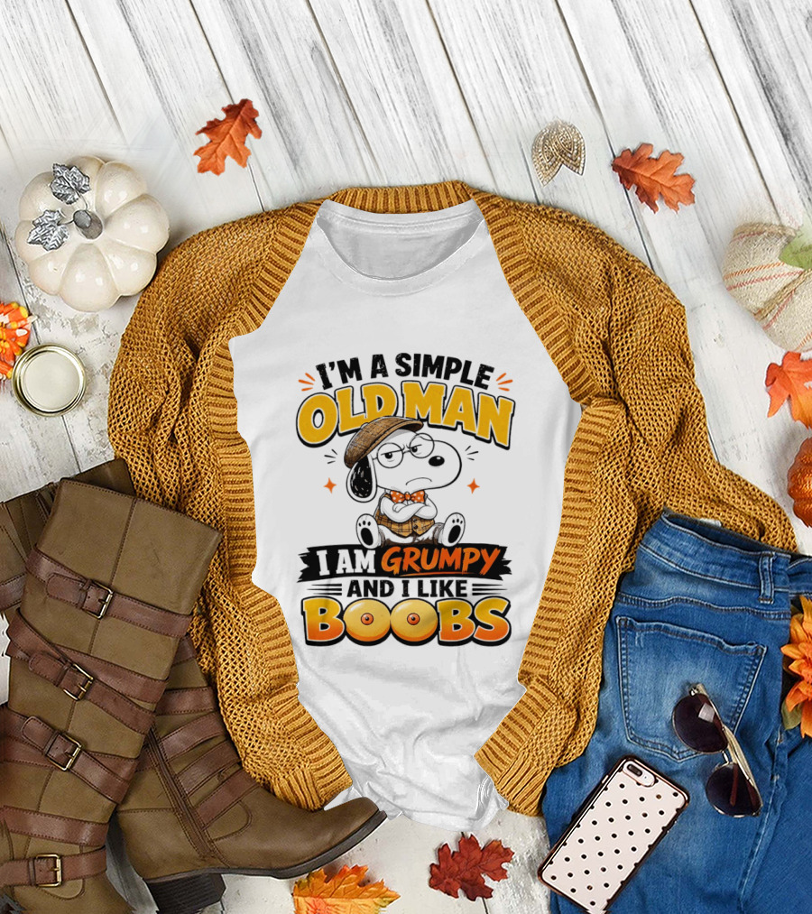 I'm a Simple Old Man I Am Grumpy and I Like Boobs Snoopy T-Shirt
