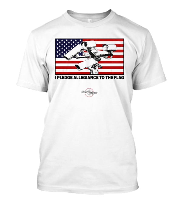 I Pledge Allegiance Surveillance Cameras American Flag T-Shirt
