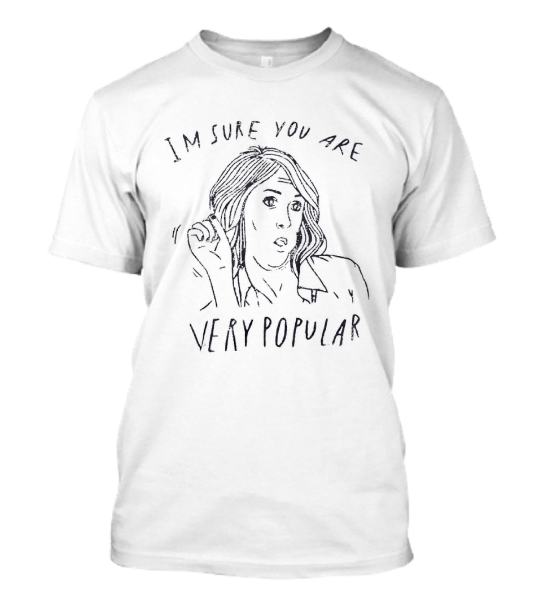 I'm Sure You Are Very Popular Kristen Wiig T-Shirt