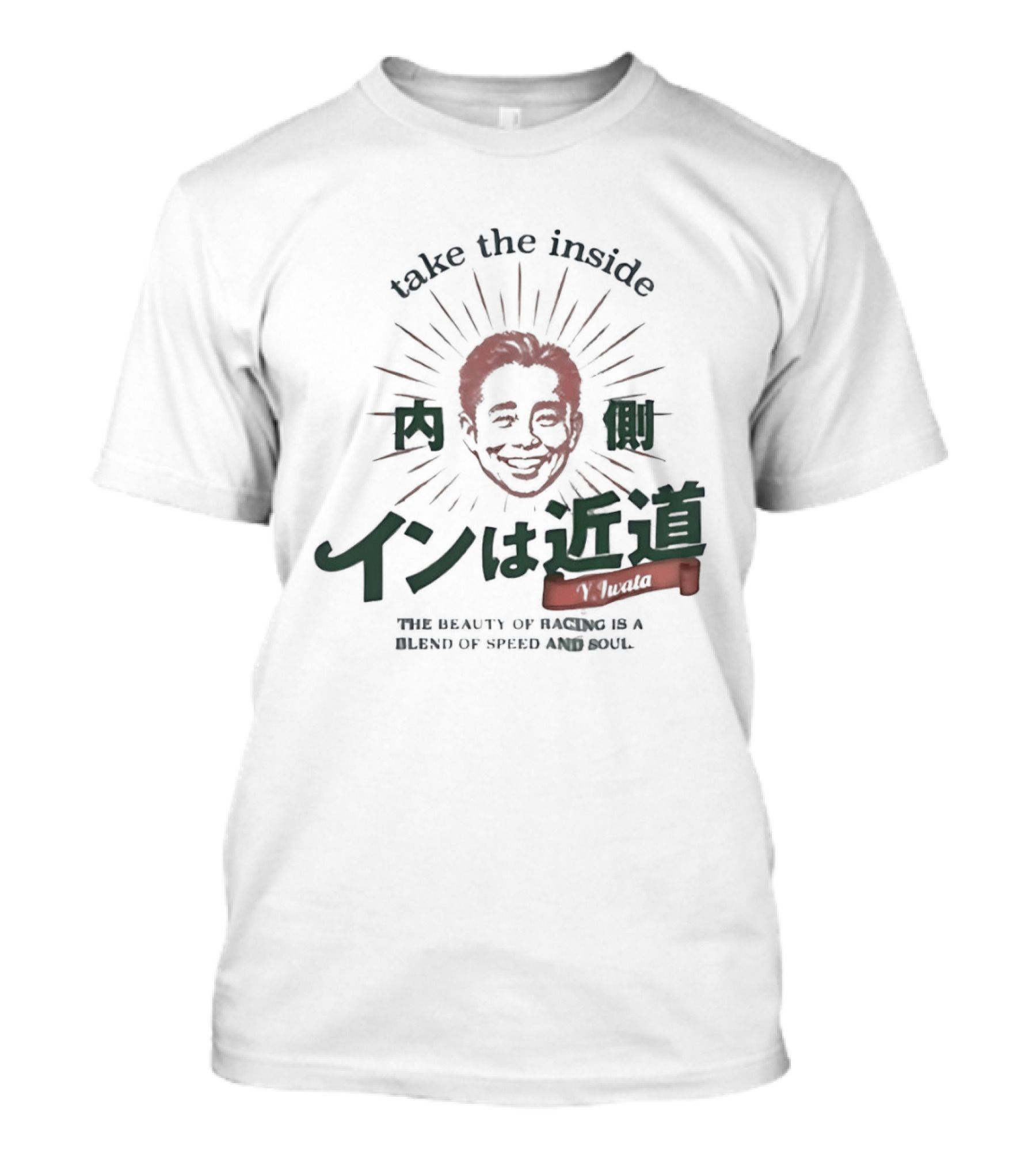 Take The Inside Y Iwata Face Racing Blend Of Speed And Soul T-Shirt