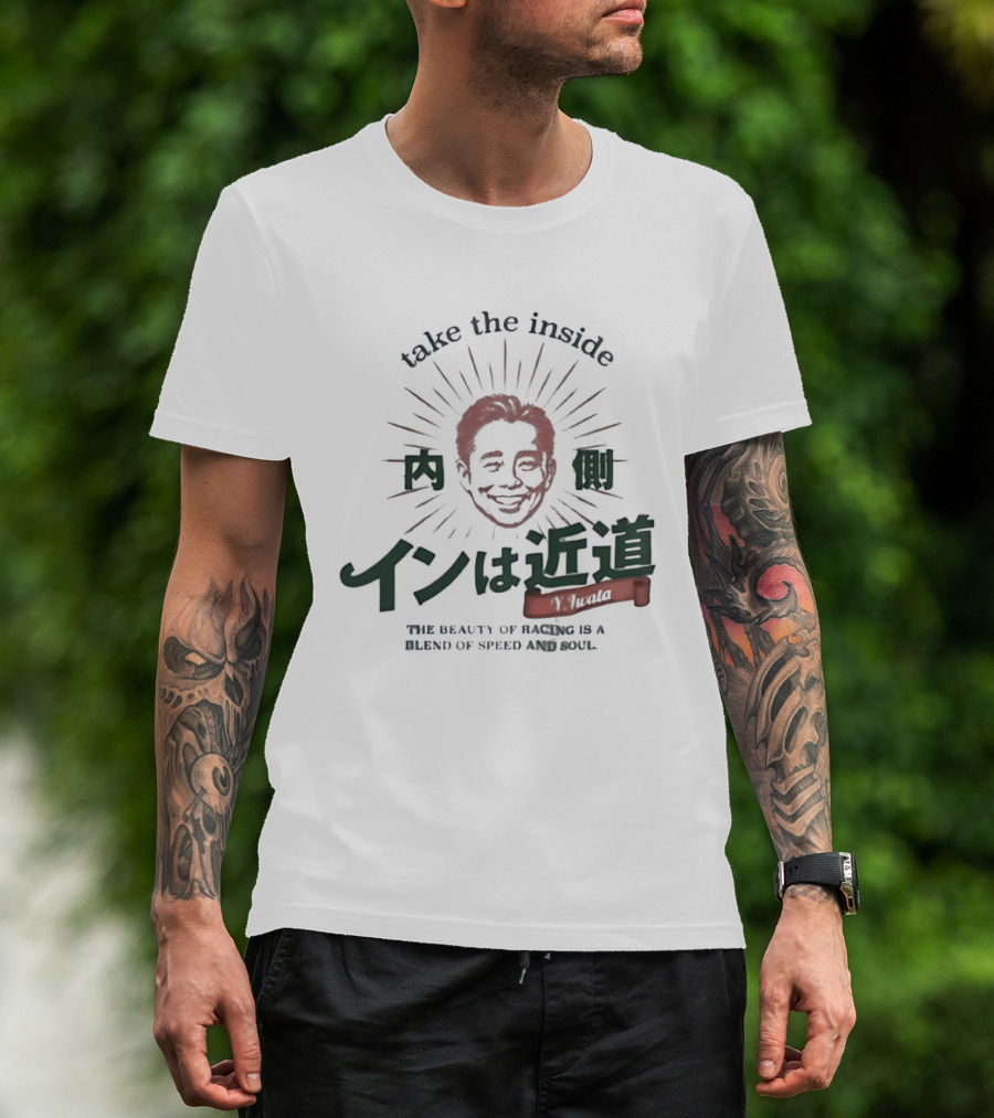 Take The Inside Y Iwata Face Racing Blend Of Speed And Soul T-Shirt