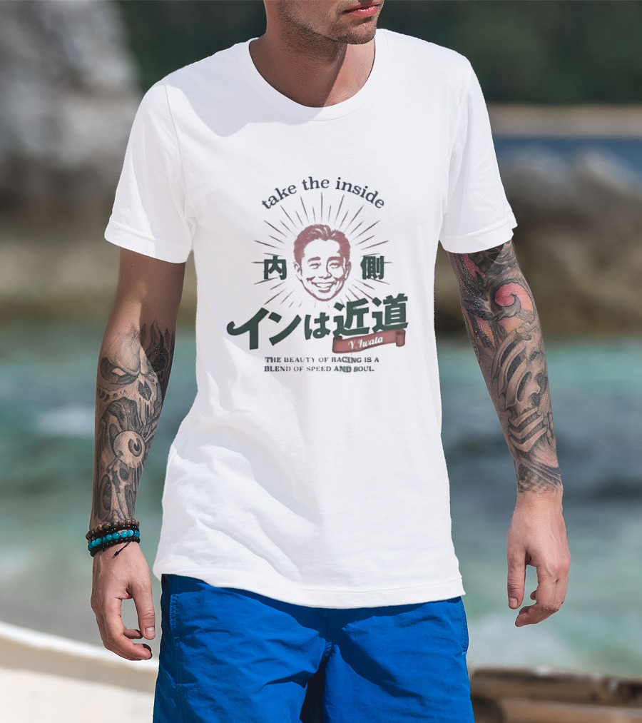 Take The Inside Y Iwata Face Racing Blend Of Speed And Soul T-Shirt