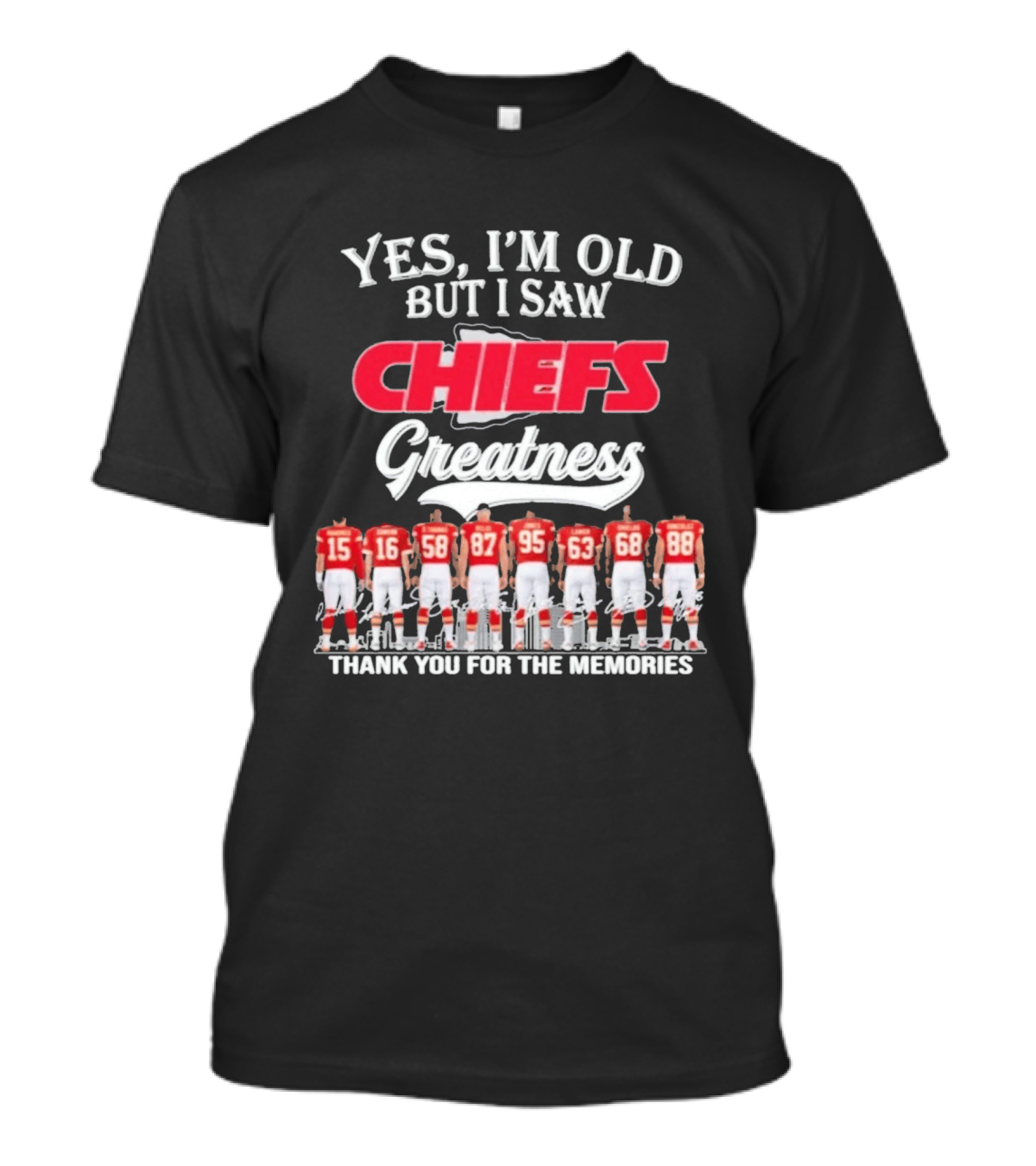 Yes I'm Old But I Saw Chiefs Greatness Thank You For The Memories T-Shirt