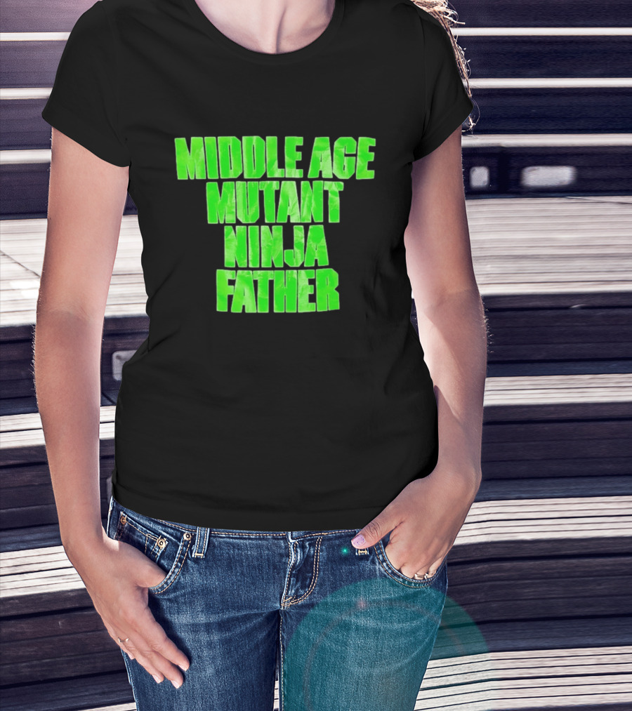 Middle Age Mutant Ninja Father T-Shirt