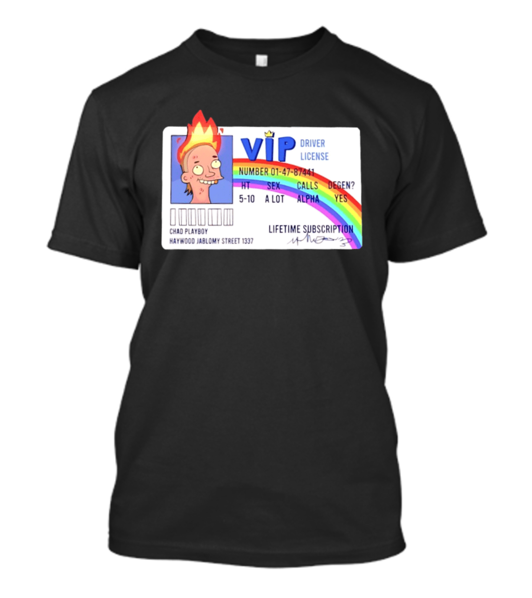 Chad Playboy VIP Driver License Lifetime Subscription Haywood Jablomy Street 1337 Rainbow 01 47 87441 T-Shirt