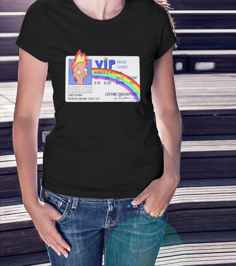 Chad Playboy VIP Driver License Lifetime Subscription Haywood Jablomy Street 1337 Rainbow 01 47 87441 T-Shirt