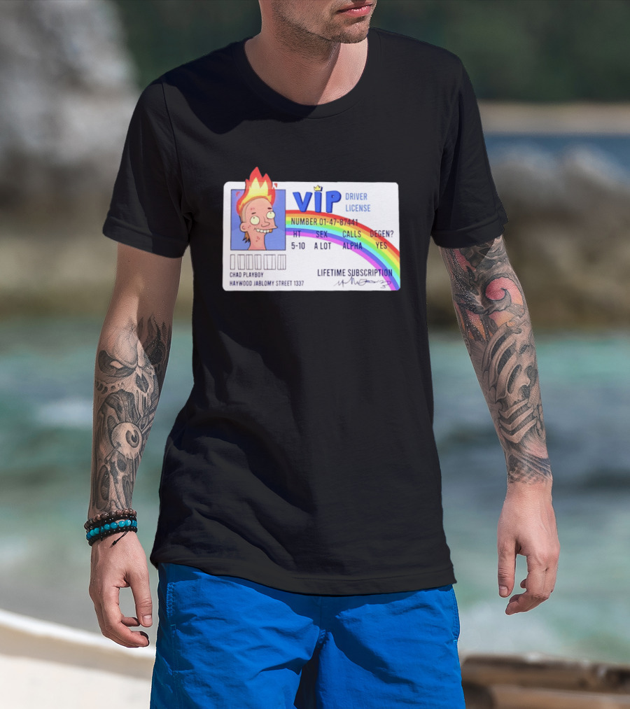 Chad Playboy VIP Driver License Lifetime Subscription Haywood Jablomy Street 1337 Rainbow 01 47 87441 T-Shirt