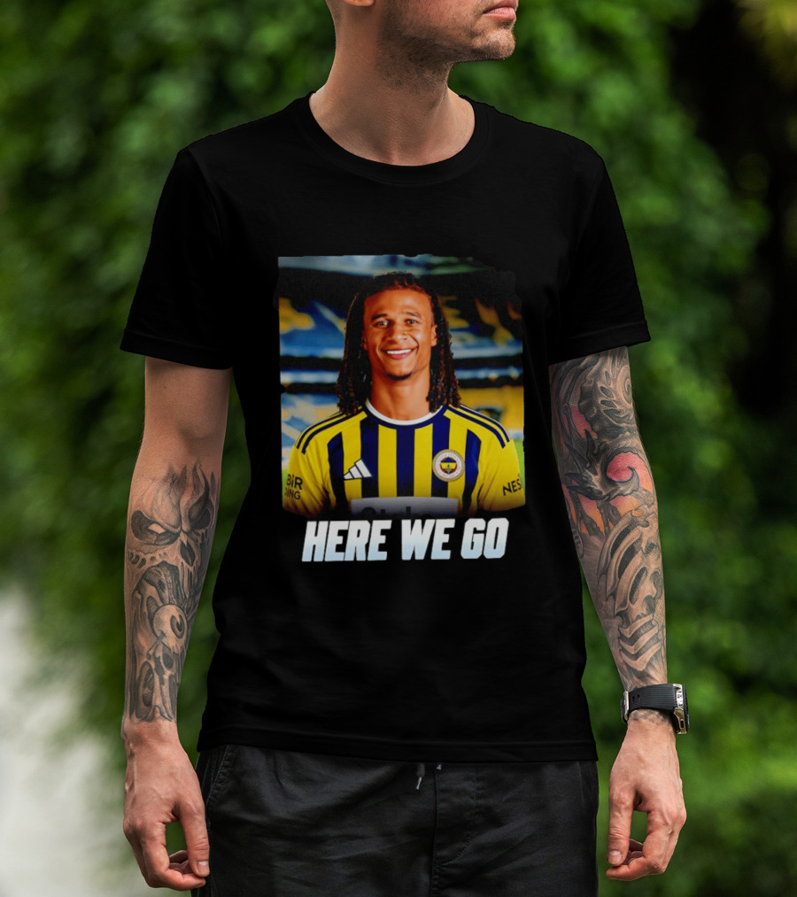 Here We Go Nathan Aké Fenerbahçe Football Transfer Announcement T-Shirt