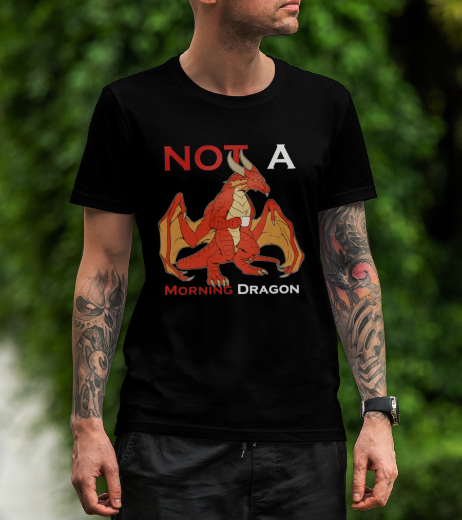 Not A Morning Dragon Fantasy Coffee Mood T-Shirt