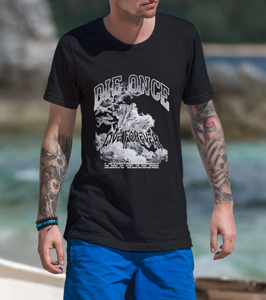 Die Once Live Forever Grim Reaper Made For Another World Carry The Fire T-Shirt