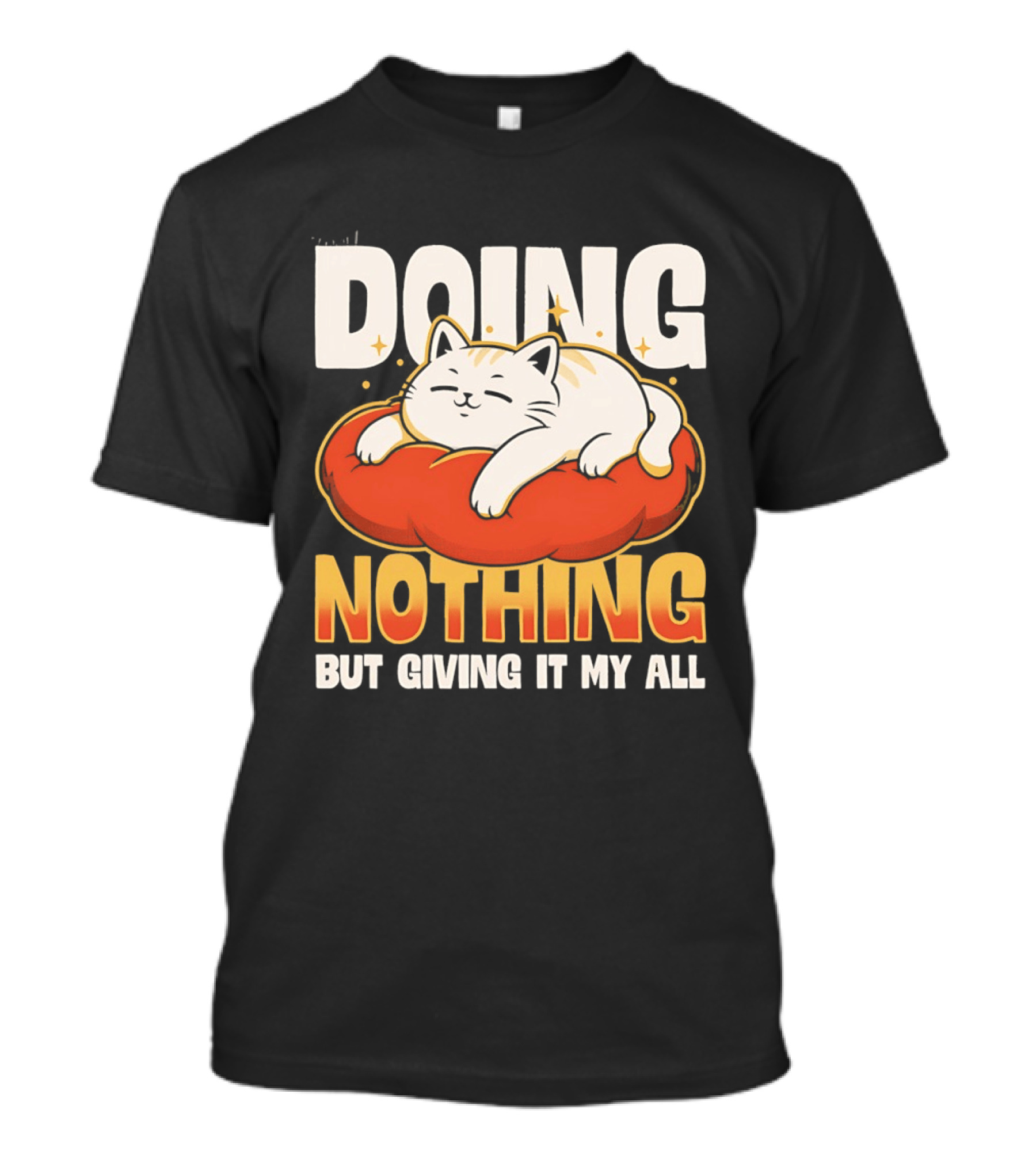 Doing Nothing But Giving It My All Cat Lounging On Cushion T-Shirt