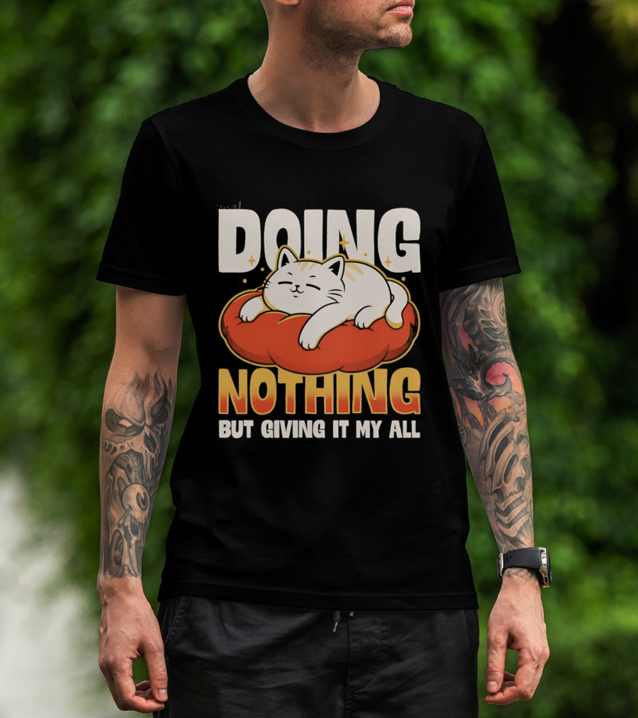 Doing Nothing But Giving It My All Cat Lounging On Cushion T-Shirt
