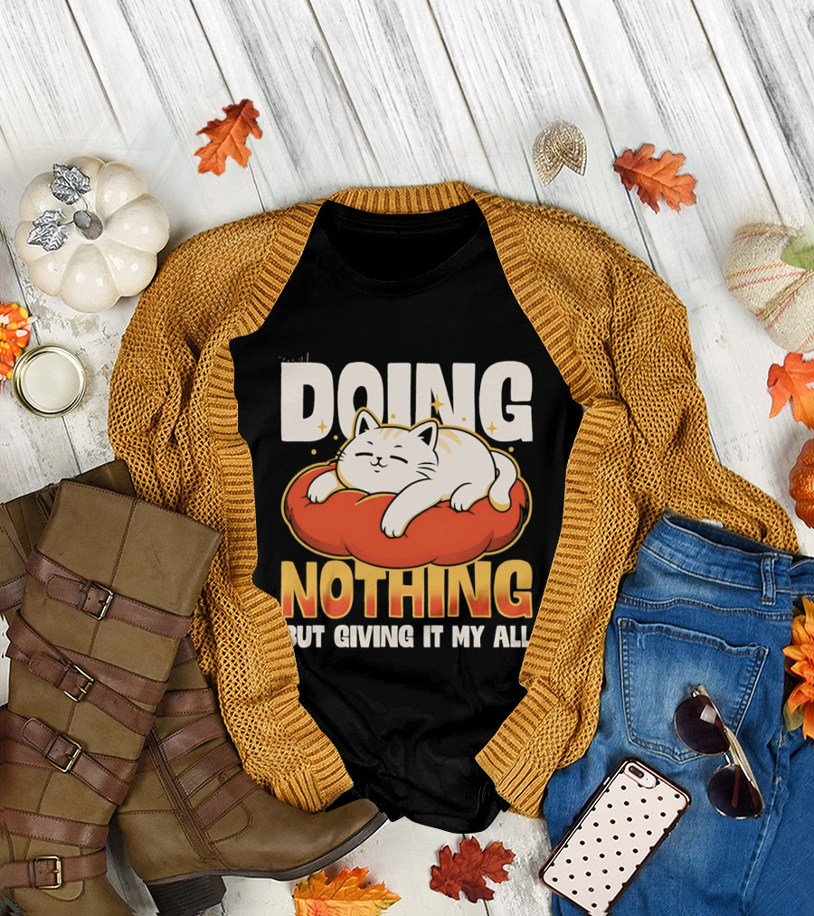Doing Nothing But Giving It My All Cat Lounging on Cushion T-Shirt