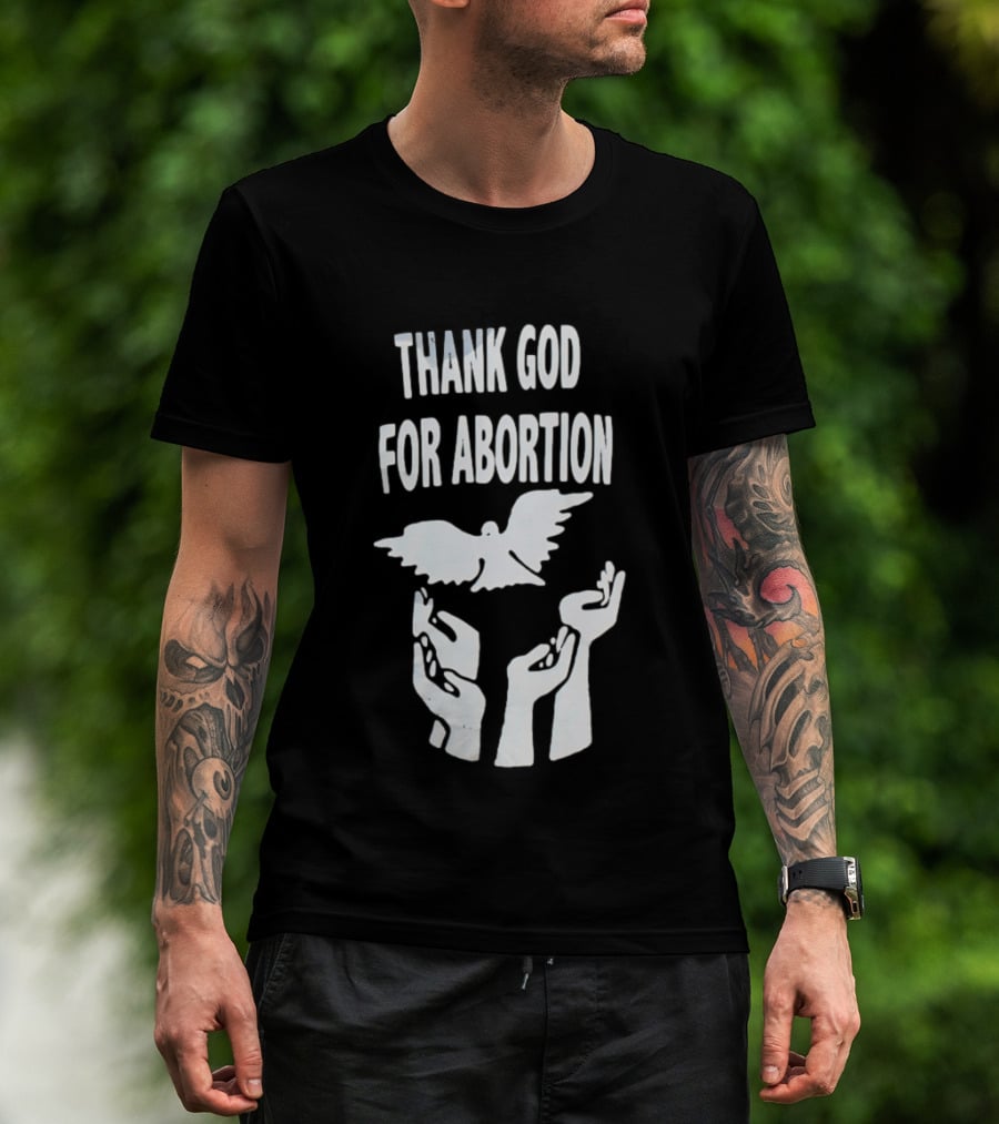 Thank God For Abortion Dove And Hands T-Shirt