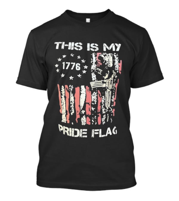 This Is My 1776 American Pride Flag Rifle Second Amendment Patriotism T-Shirt