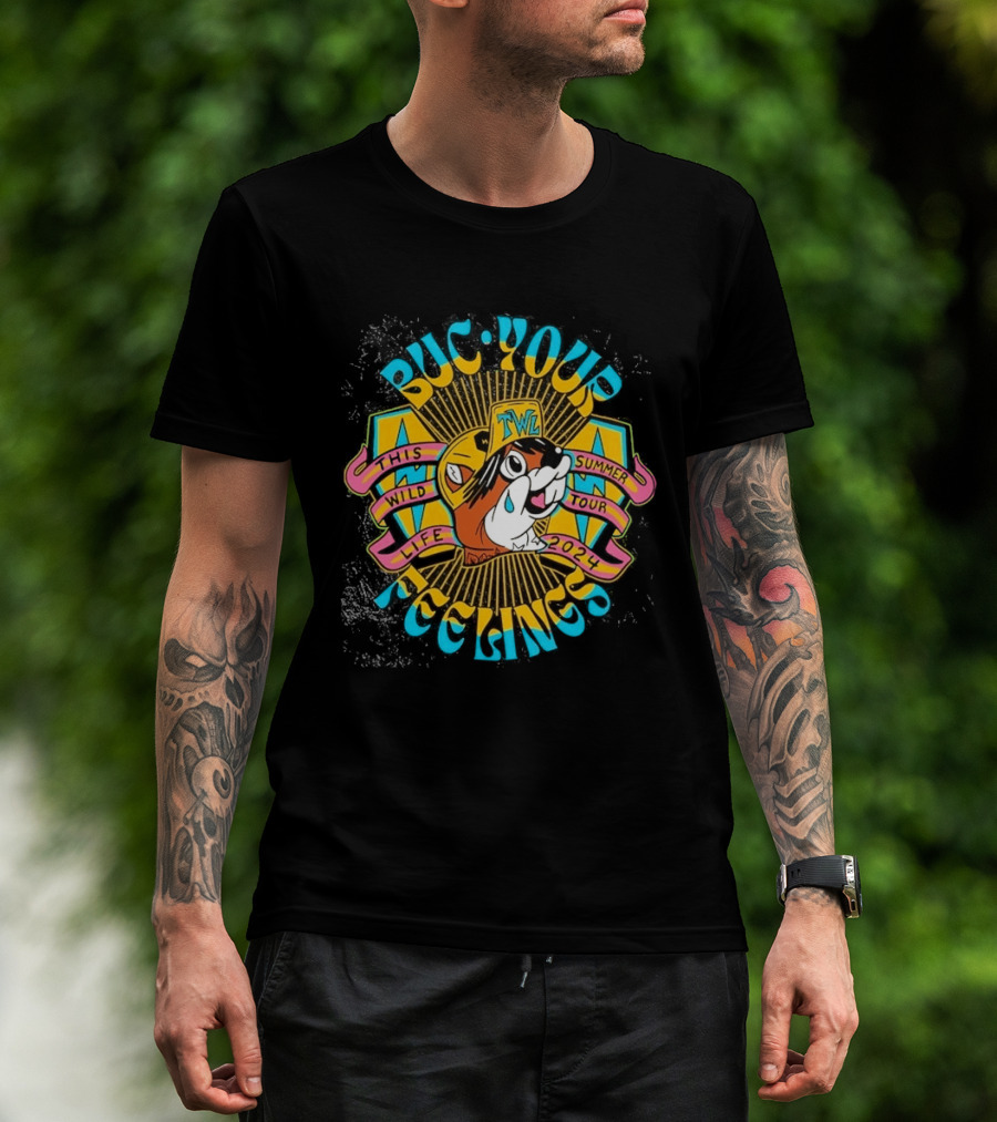 Buc'ees TWL This Wild Life Your Feelings Summer Tour 2024 T-Shirt