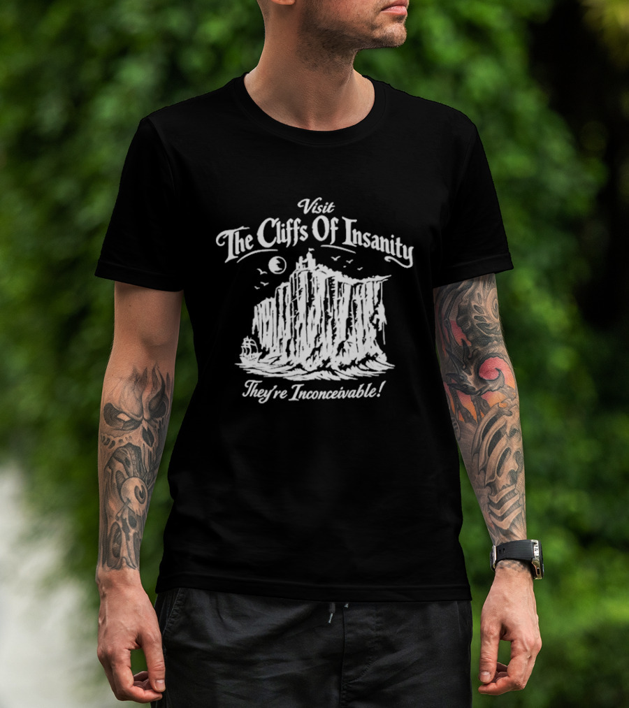 Visit The Cliffs Of Insanity They're Inconceivable T-Shirt