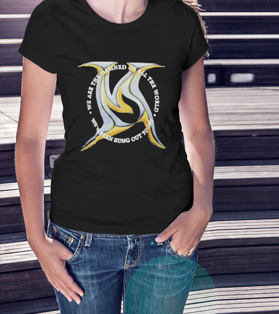 We Are The Damned Of All The World Hung Out To Dry Metal T-Shirt