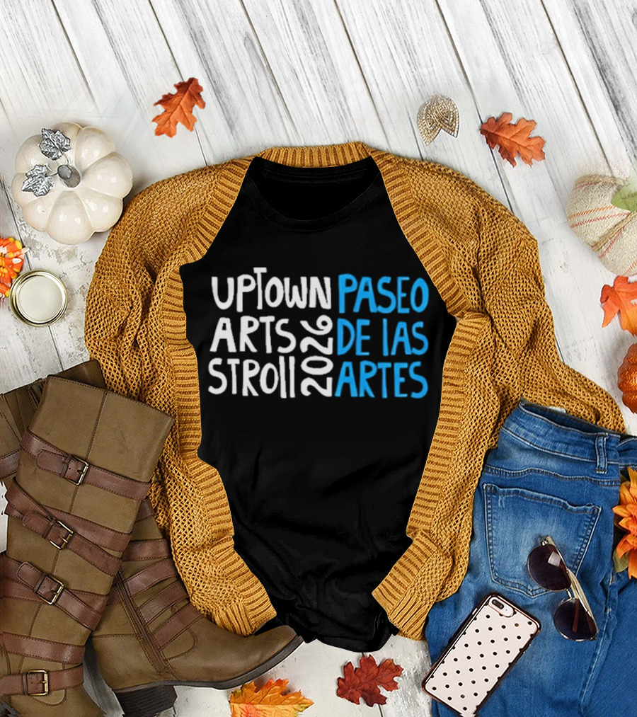 2026 Uptown Arts Stroll Paseo de las Artes T-Shirt