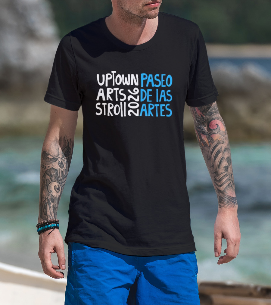 2026 Uptown Arts Stroll Paseo De Las Artes T-Shirt