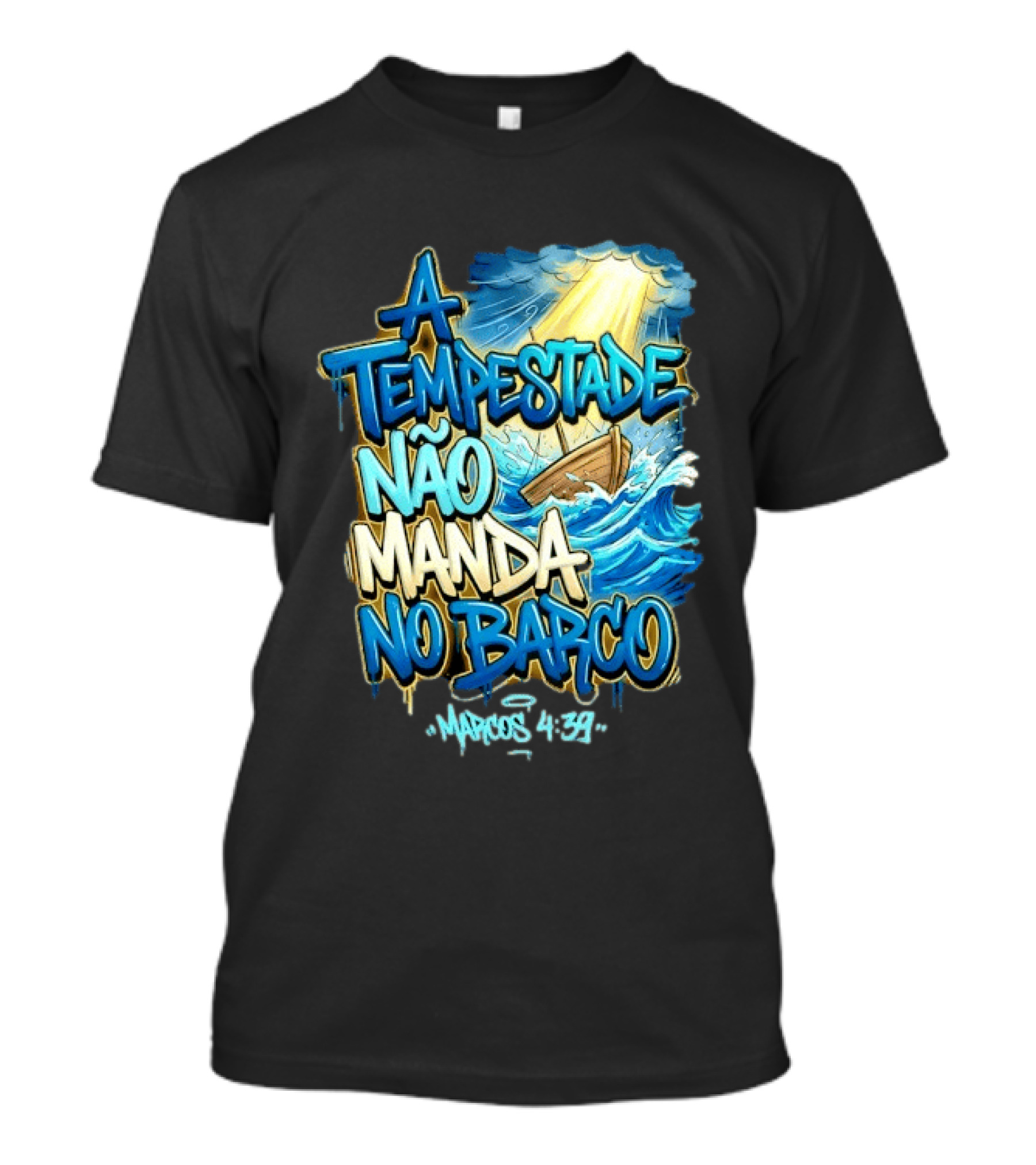 A Tempestade Não Manda No Barco Marcos 4 39 Ocean Light Boat T-Shirt