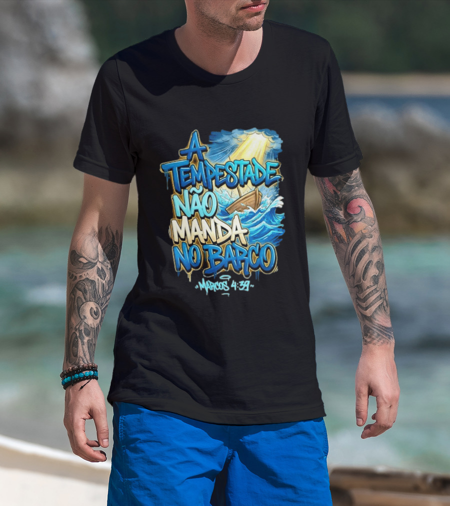 A Tempestade Não Manda No Barco Marcos 4 39 Ocean Light Boat T-Shirt