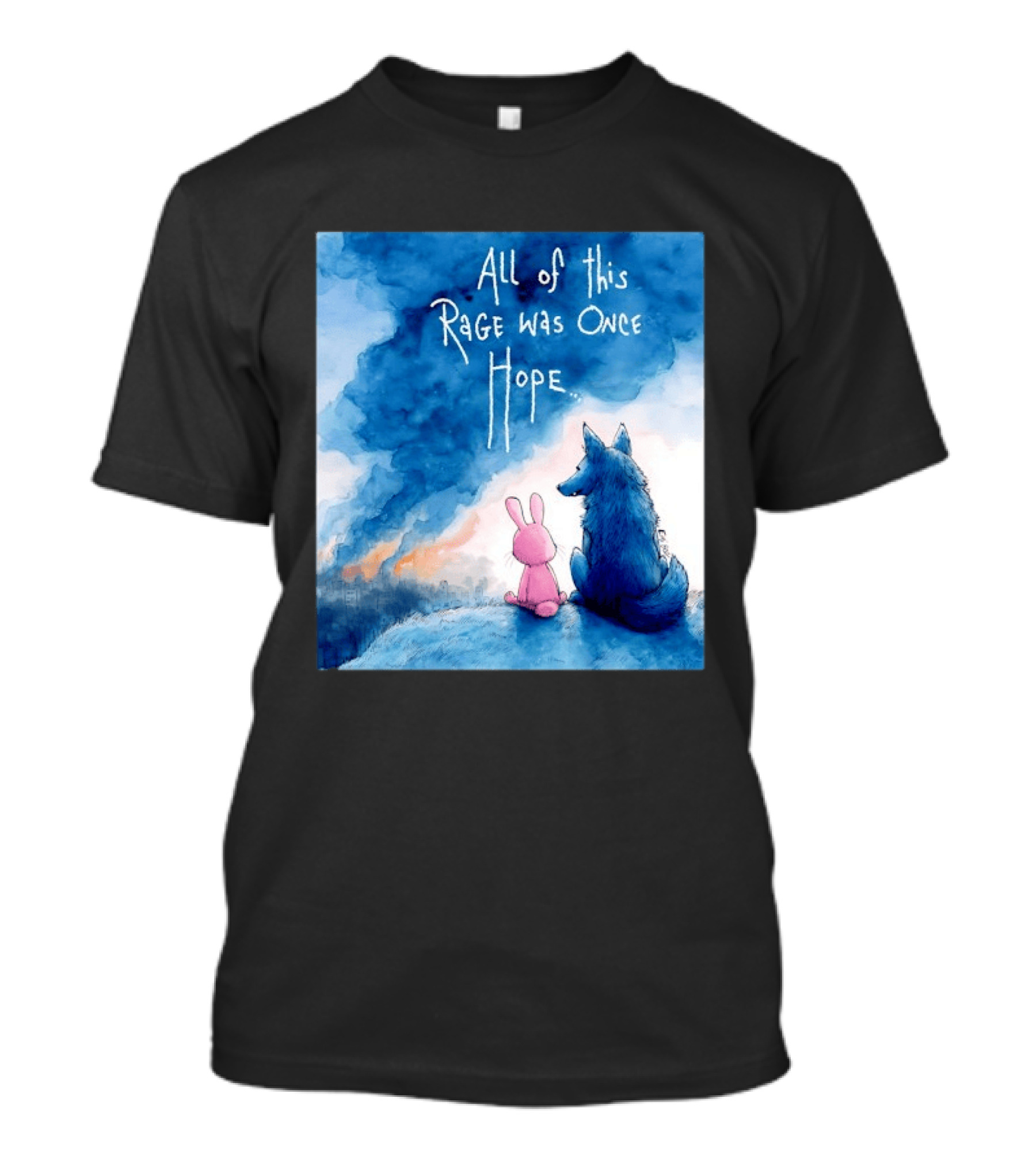 All Of This Rage Was Once Hope Rabbit And Wolf Ing Blue Smoke T-Shirt