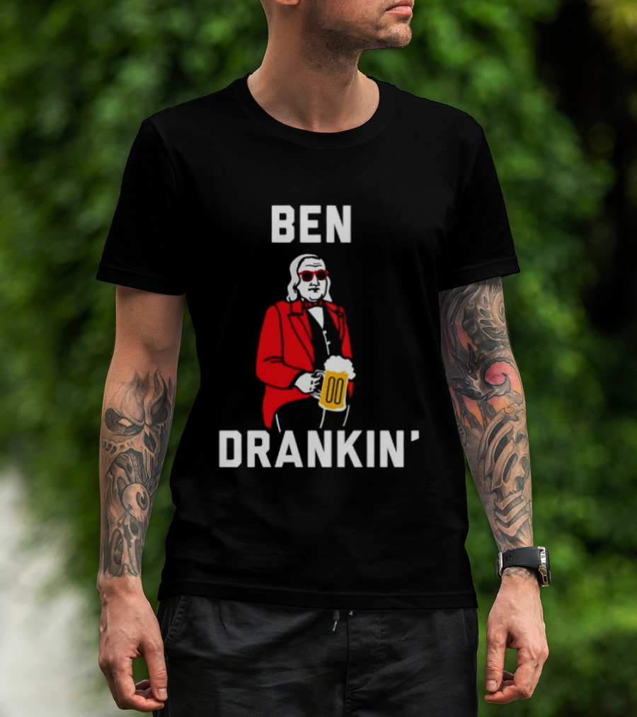 Ben Drankin Benjamin Franklin Beer Founding Fathers T-Shirt
