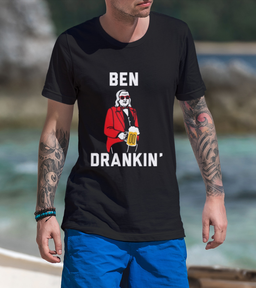 Ben Drankin Benjamin Franklin Beer Founding Fathers T-Shirt