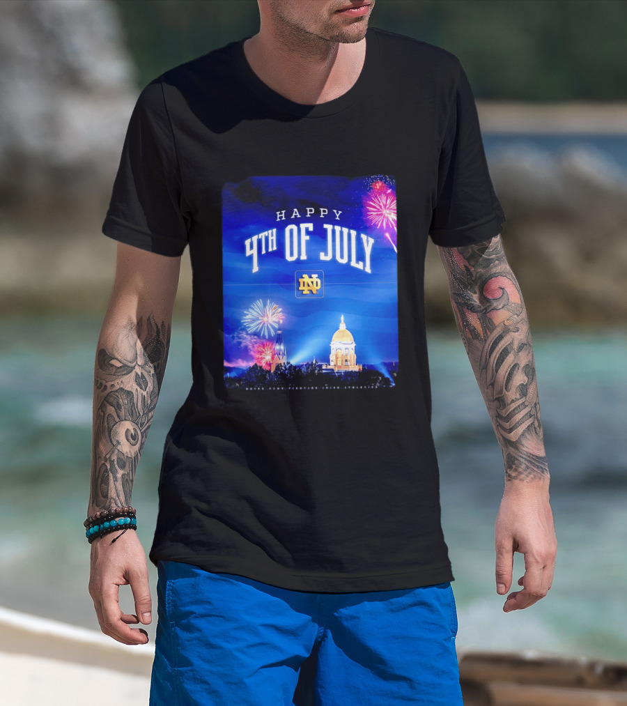 Notre Dame Happy 4th Of July Fireworks Celebration T-Shirt