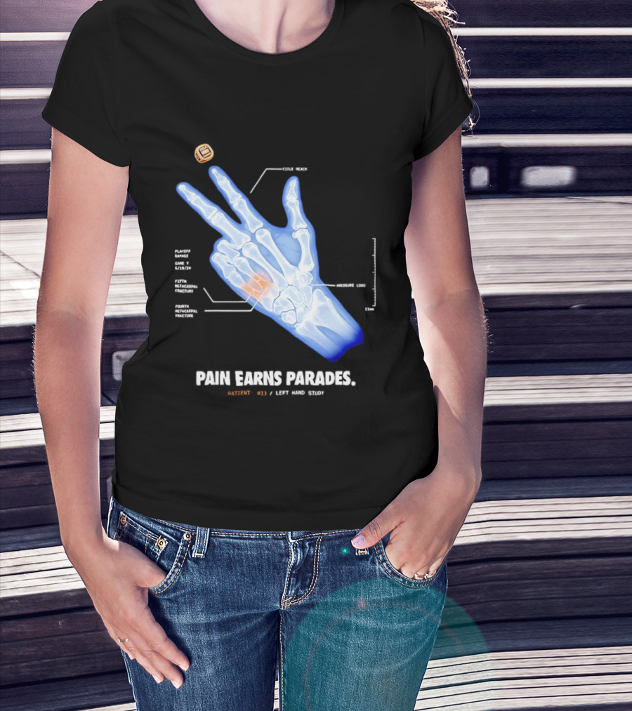 Pain Earns Parades X Ray Left Hand Study Detailed Anatomy T-Shirt