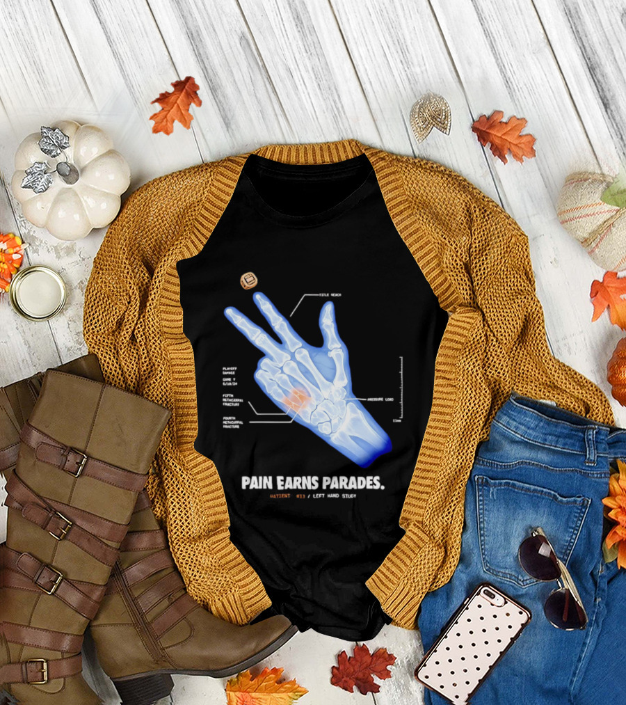 Pain Earns Parades X Ray Left Hand Study Detailed Anatomy T-Shirt