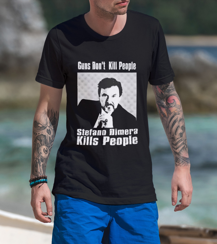 Guns Don't Kill People Stefano Dimera Kills People T-Shirt