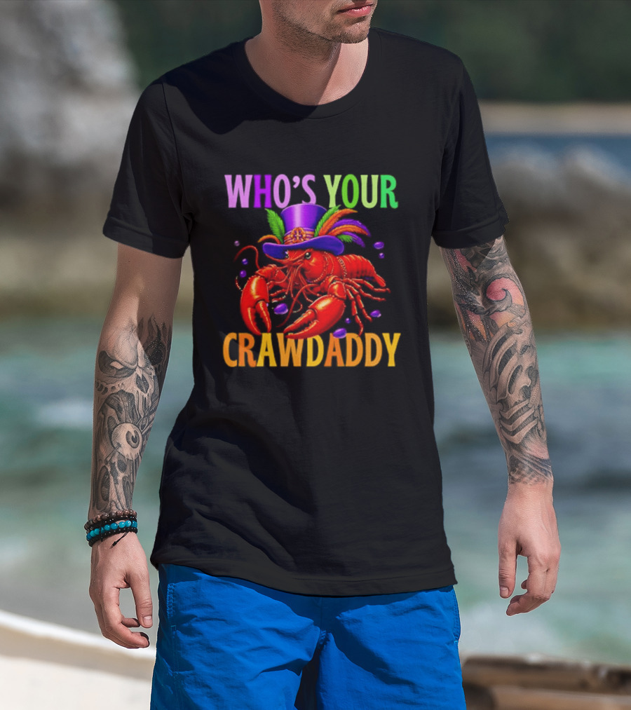 Who's Your Crawdaddy Mardi Gras Crawfish With Beads And Feathers T-Shirt