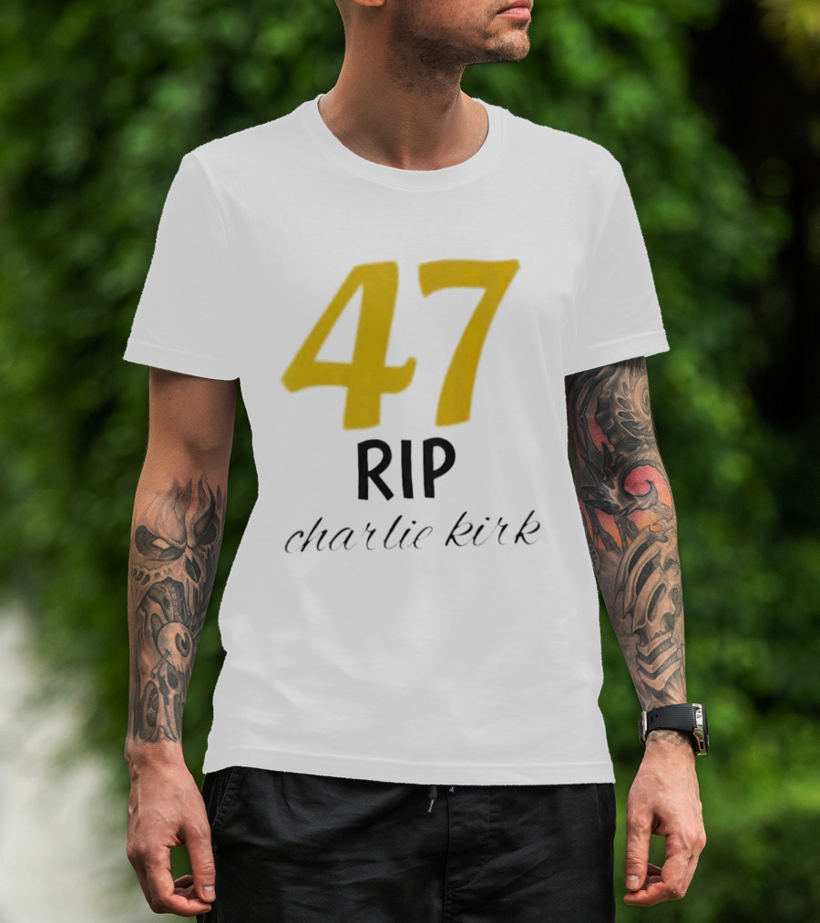 47 Rip Charlie Kirk T-Shirt