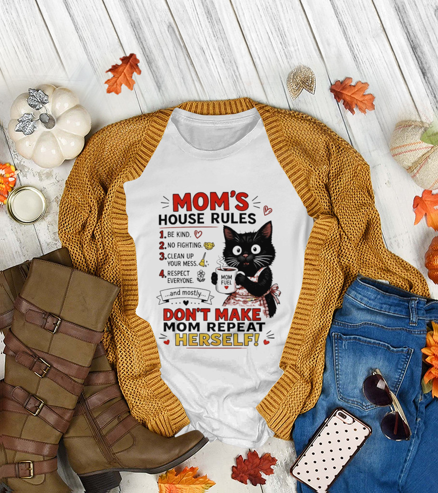 Mom's House Rules Black Cat Be Kind No Fighting Clean Up Mess Respect Everyone and Mostly Don't Make Mom Repeat Herself T-Shirt