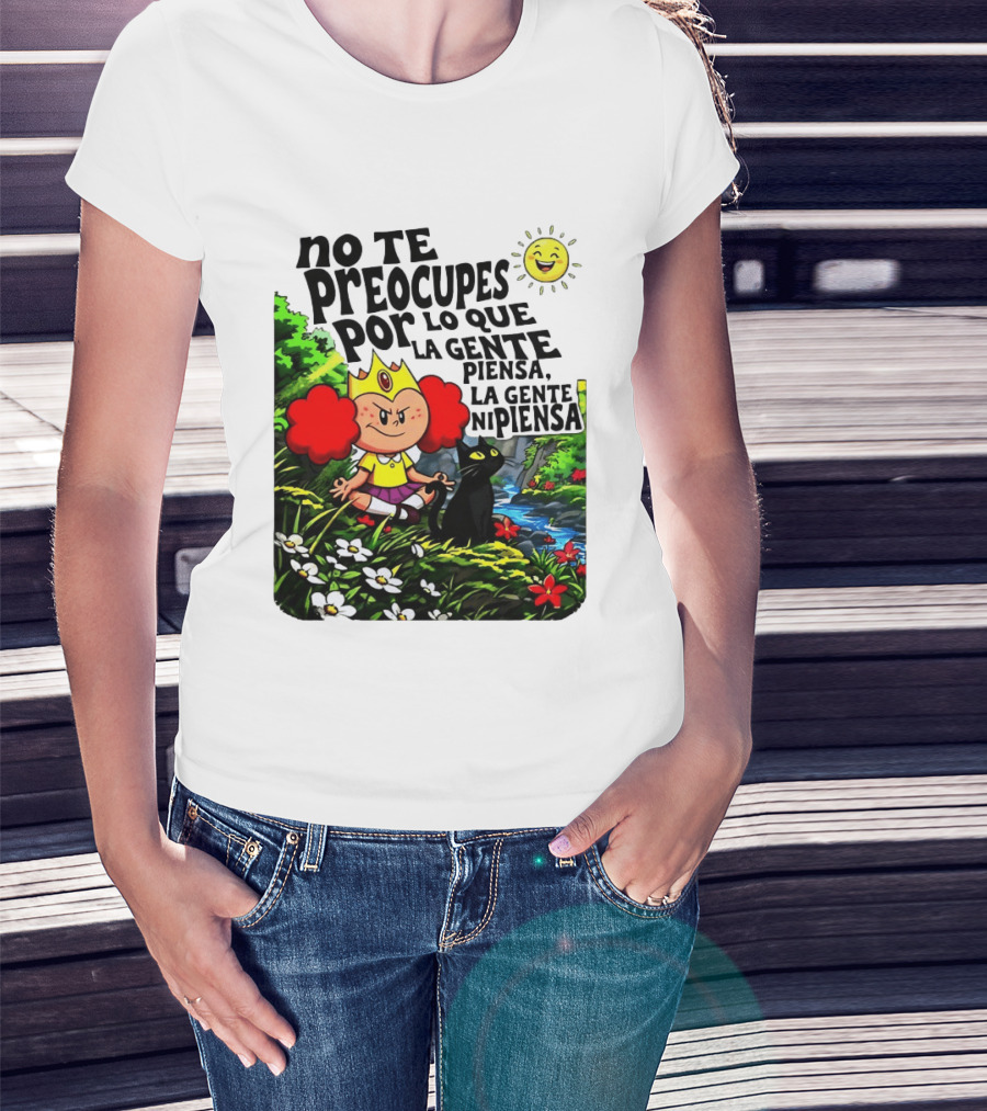 No Te Preocupes Por Lo Que La Gente Piensa Meditando Chica Corona Gato T-Shirt