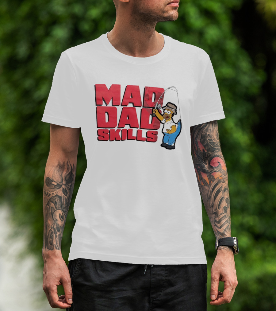 Mad Dad Skills Simps Homer Fishing T-Shirt