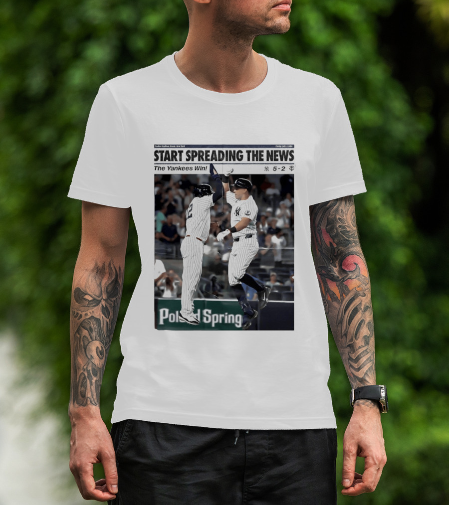 Yankee Stadium New York Start Spreading The News The Yankees Win T-Shirt
