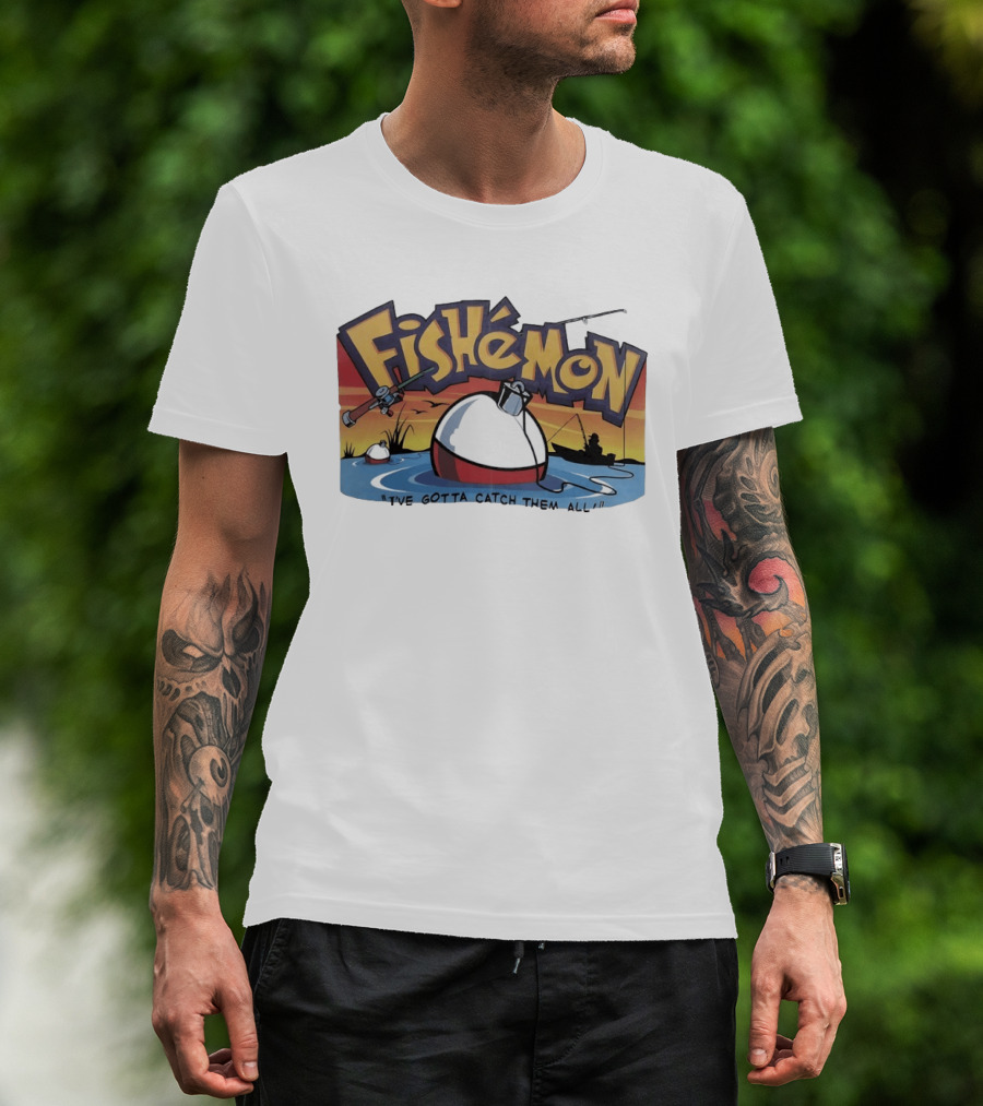 Fishemon I've Gotta Catch Them All Fishing Fun With Rod And Bobber T-Shirt