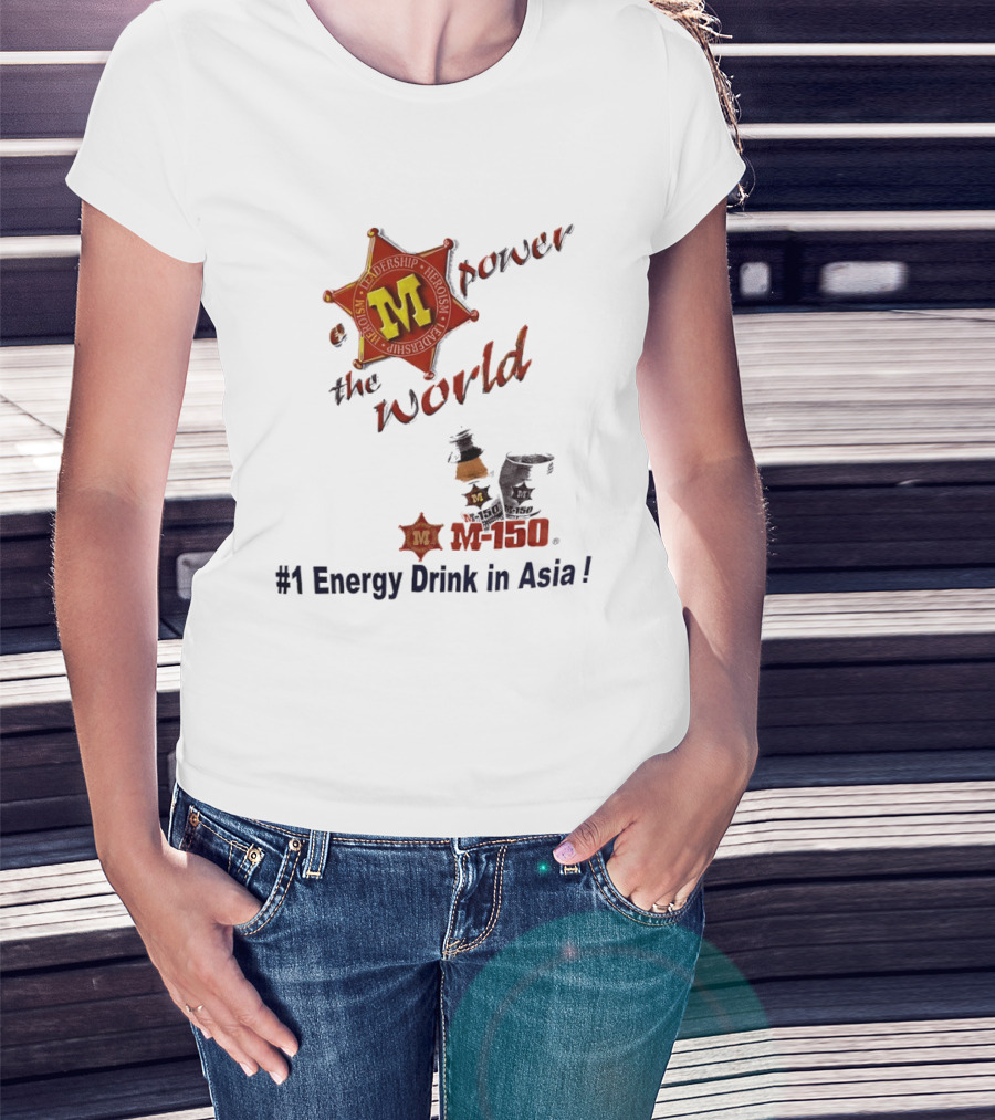 M 150 Power The World Number 1 Energy Drink In Asia T-Shirt