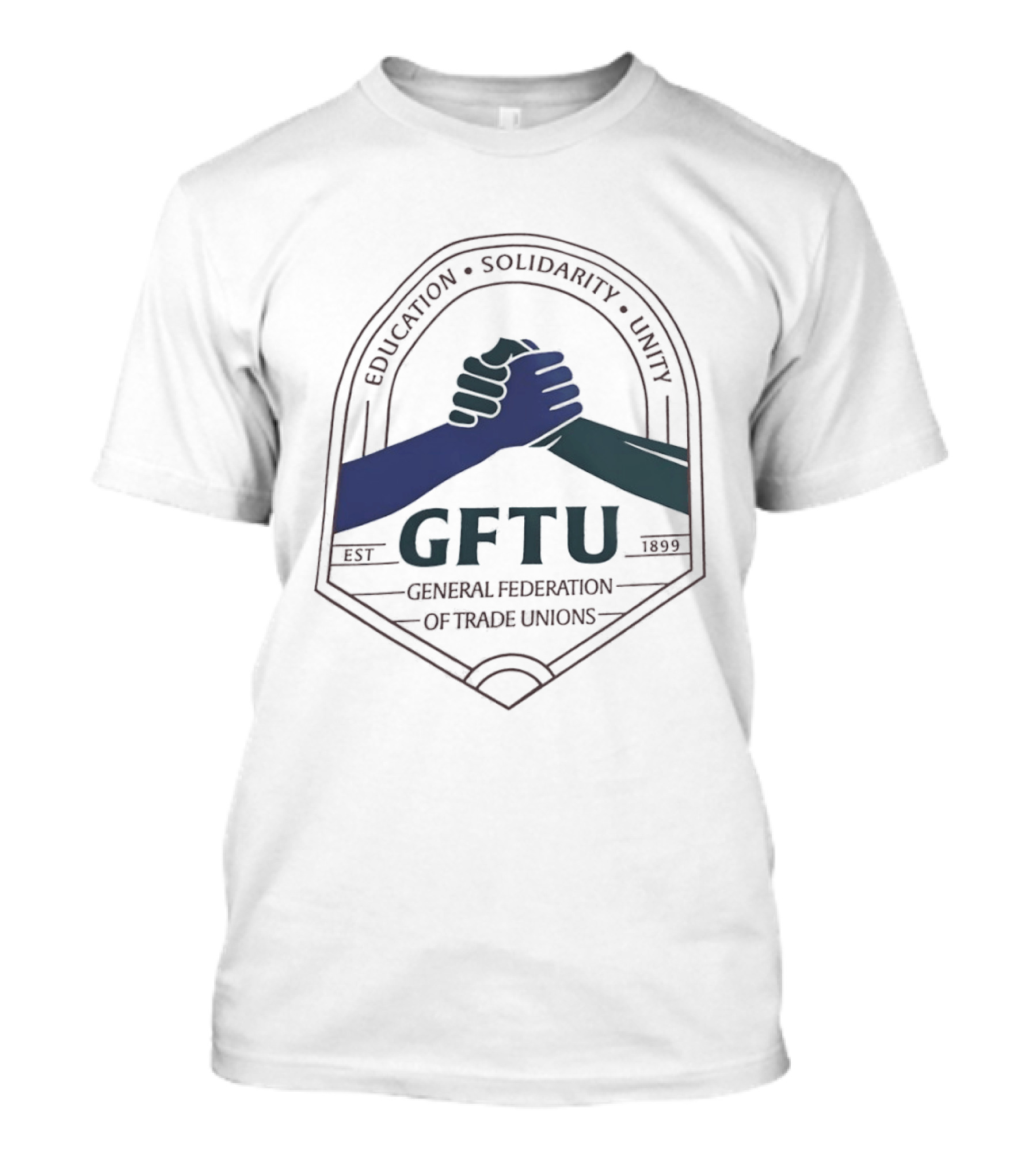 GFTU General Federation Of Trade Unions Education Solidarity Unity 1899 Handshake T-Shirt