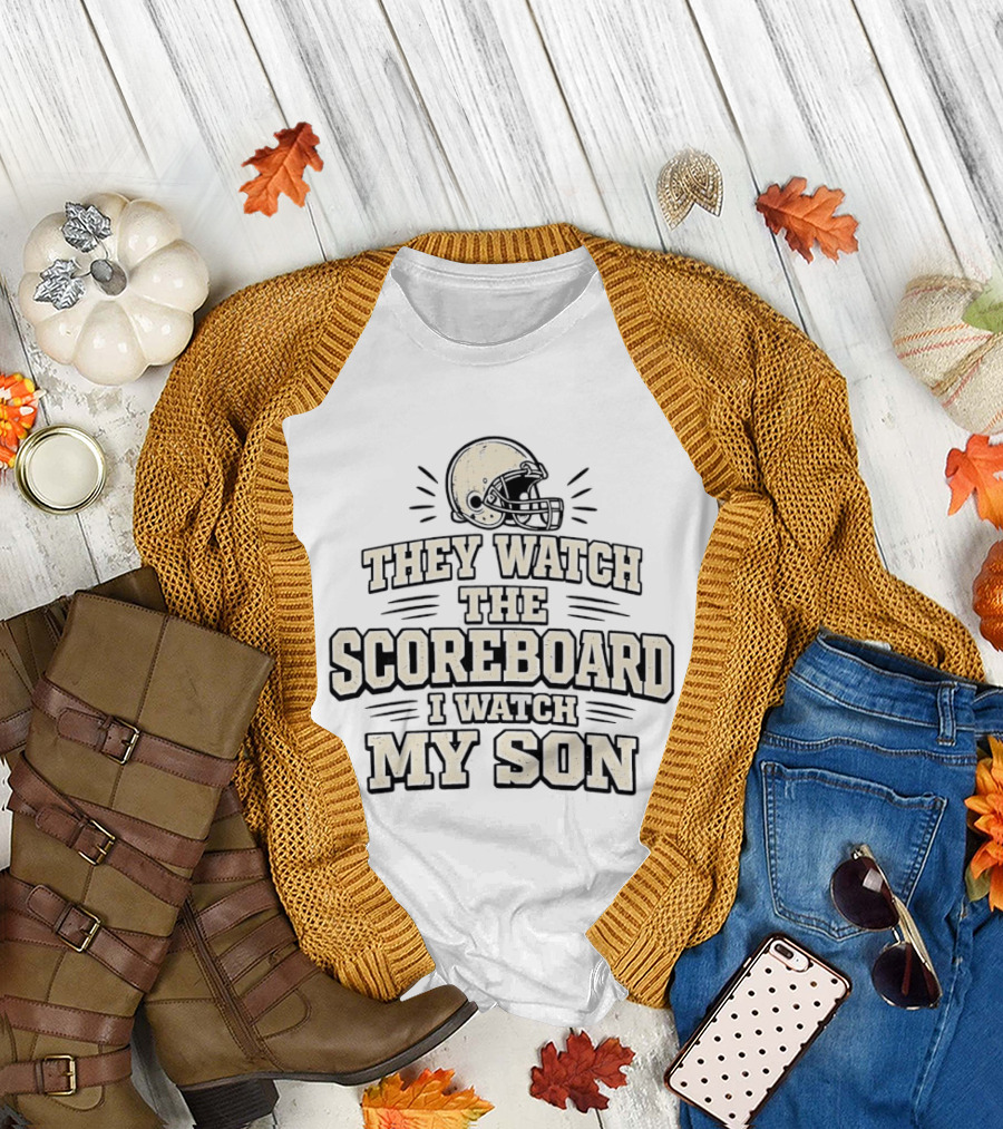 They Watch the Scoreboard I My Son Football Helmet T-Shirt
