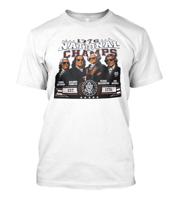 Thomas Jefferson Benjamin Franklin George Washington John Marshall 1776 National Champs EST 1776 T-Shirt